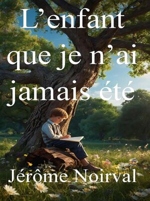 cover image of L'enfant que je n'ai jamais été